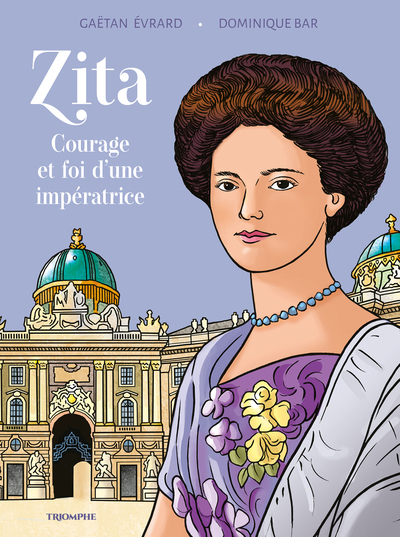 Zita - Courage et foi d'une impératrice - BD