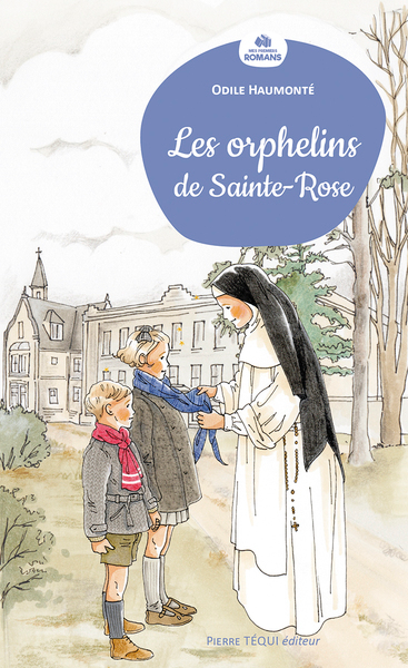 Les orphelins de Sainte-Rose (col. Mes Premiers Romans Téqui)