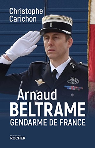 Arnaud Beltrame - Gendarme de France