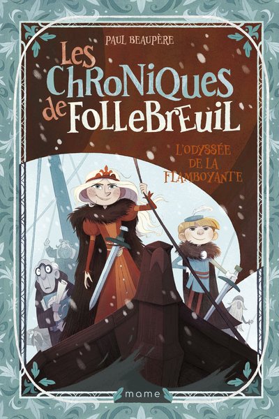 Les Chroniques de Follebreuil - Tome 3 - L'Odyssée de la Flamboyante