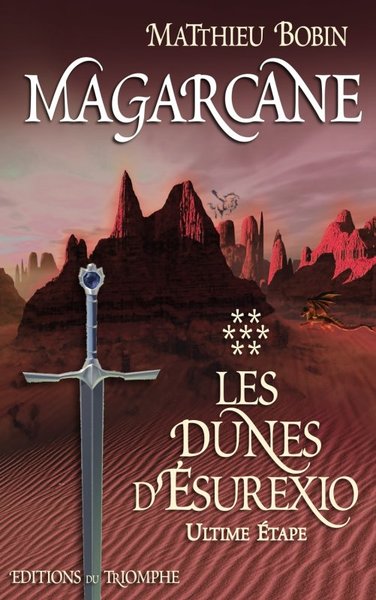 Magarcane - Tome 7 - Les dunes d'Esurexio, Ultime Etape
