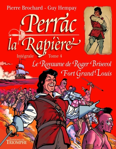 Perrac La Rapière - Intégrale - Tome 4 - Le Royaume de Roger Brisecol - Fort Grand-Louis