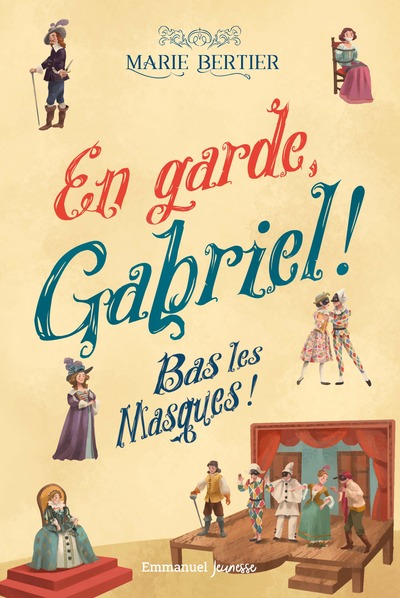 En garde, Gabriel ! - Tome 3 - Bas les Masques