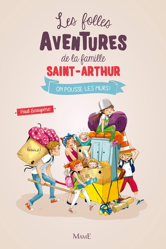 Les Folles Aventures de la Famille Saint-Arthur - T.06 - On pousse les murs !