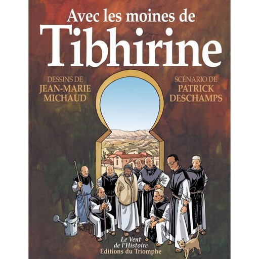 Avec les Moines de Tibhirine (col. Vent de l'Histoire)