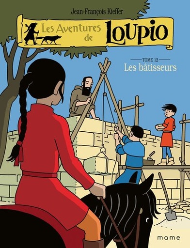 Les Aventures de Loupio - Tome 12 - Les Batisseurs