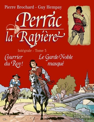 Perrac La Rapière - Intégrale - Tome 3 - Courrier du Roy ! - Le Garde-Noble masqué