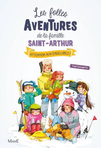 Les Folles Aventures de la Famille Saint-Arthur - T.04 - Attention aux engelures !