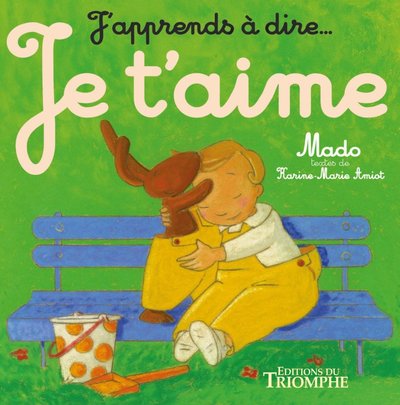 Je t'aime (col. J'apprends à dire)