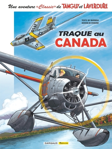 Une Aventure Classic de Tanguy et Laverdure - T.6 - Traque au Canada