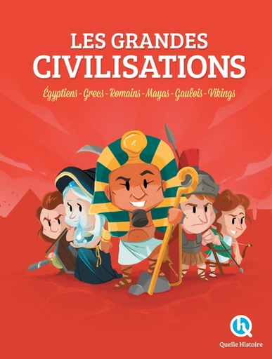 Les grandes civilisations (Col. Quelle Histoire)
